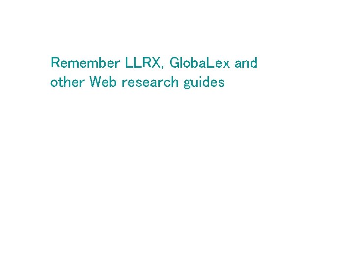 Remember LLRX, Globa. Lex and other Web research guides 