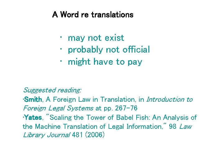 A Word re translations • may not exist • probably not official • might