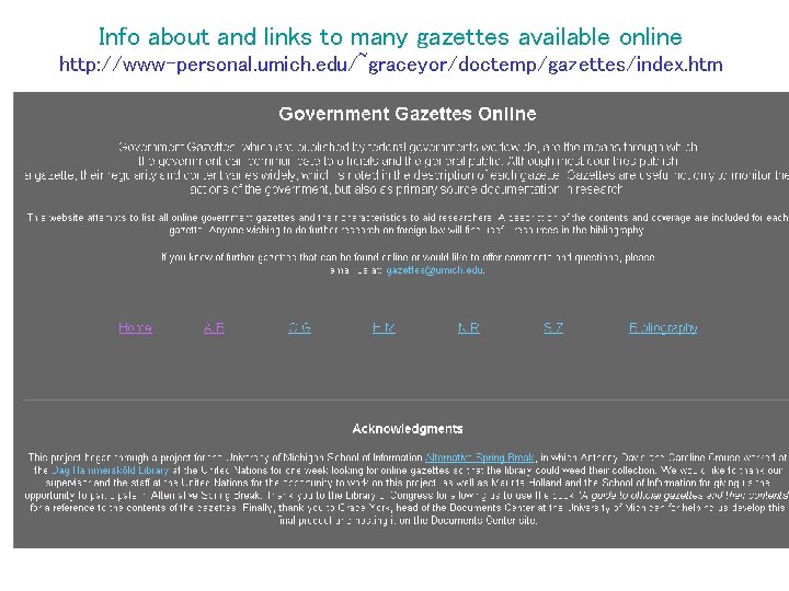 Info about and links to many gazettes available online http: //www-personal. umich. edu/~graceyor/doctemp/gazettes/index. htm