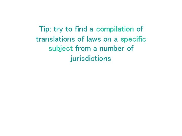 Tip: try to find a compilation of translations of laws on a specific subject