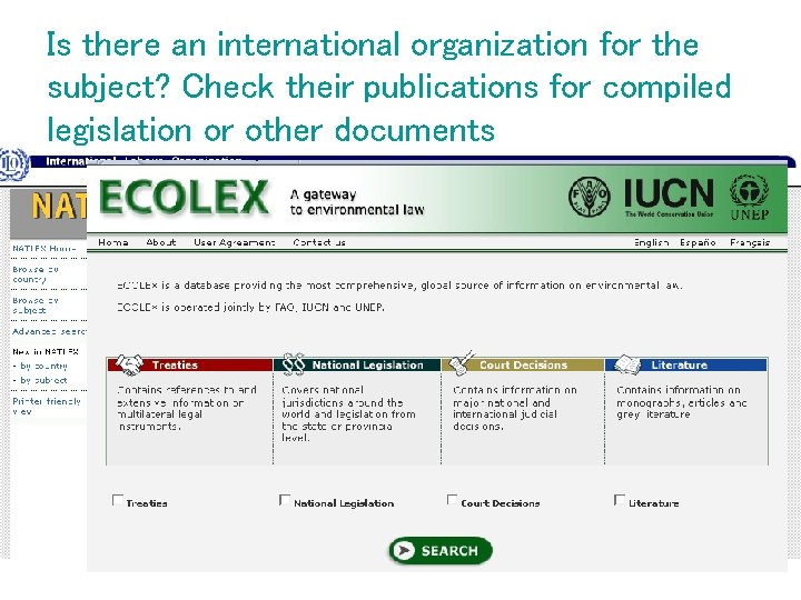 Is there an international organization for the subject? Check their publications for compiled legislation