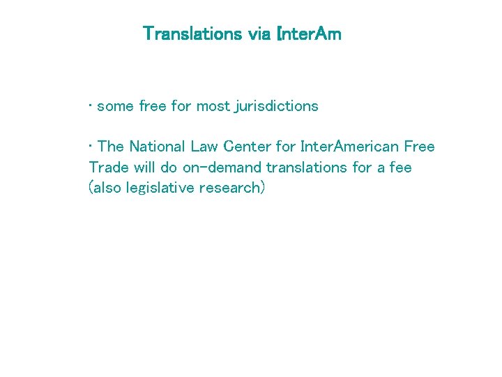 Translations via Inter. Am • some free for most jurisdictions • The National Law