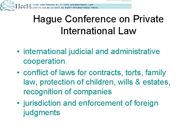 Hague Conference on Private International Law • international judicial and administrative cooperation • conflict