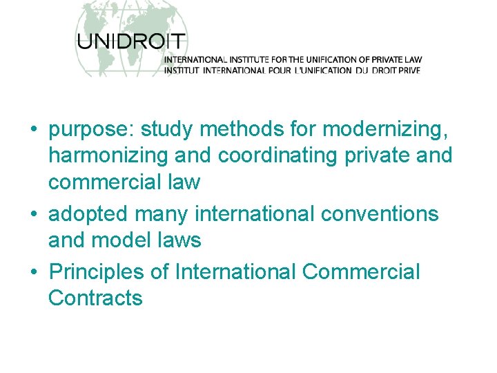  • purpose: study methods for modernizing, harmonizing and coordinating private and commercial law