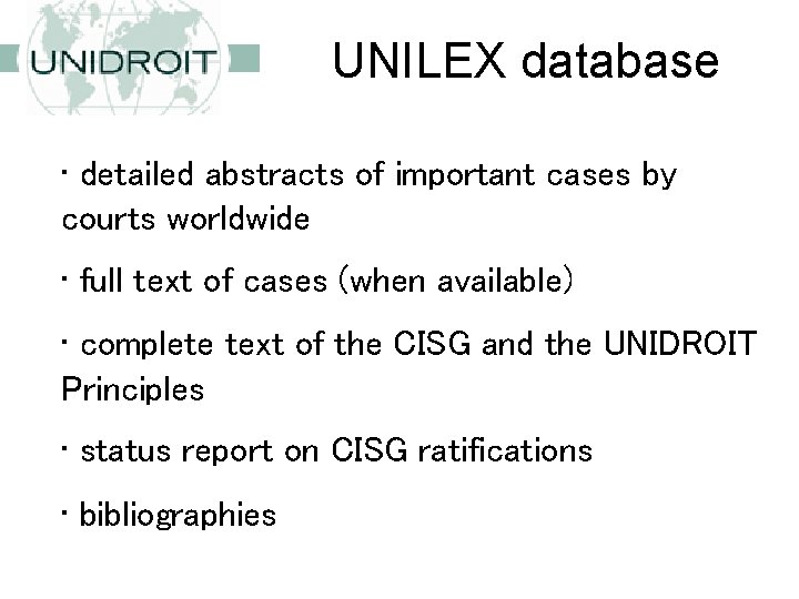 UNILEX database • detailed abstracts of important cases by courts worldwide • full text