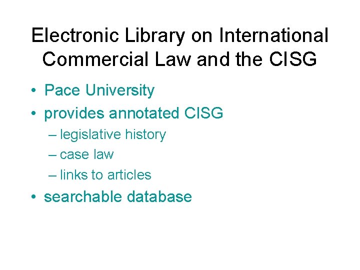 Electronic Library on International Commercial Law and the CISG • Pace University • provides