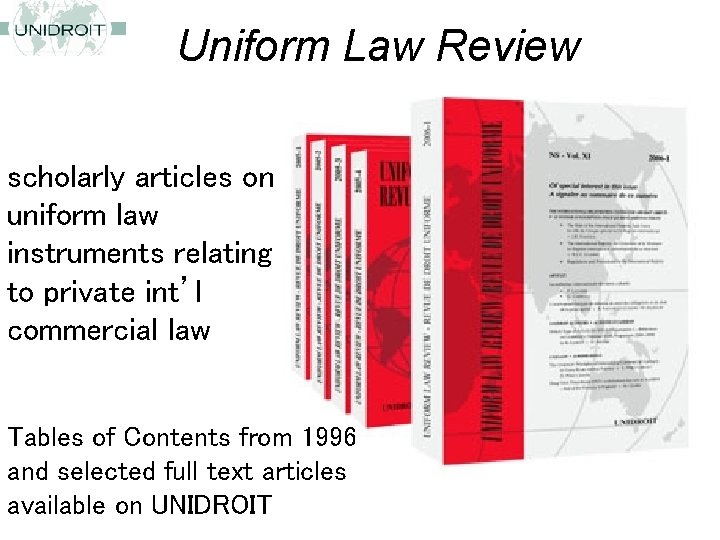 Uniform Law Review scholarly articles on uniform law instruments relating to private int’l commercial
