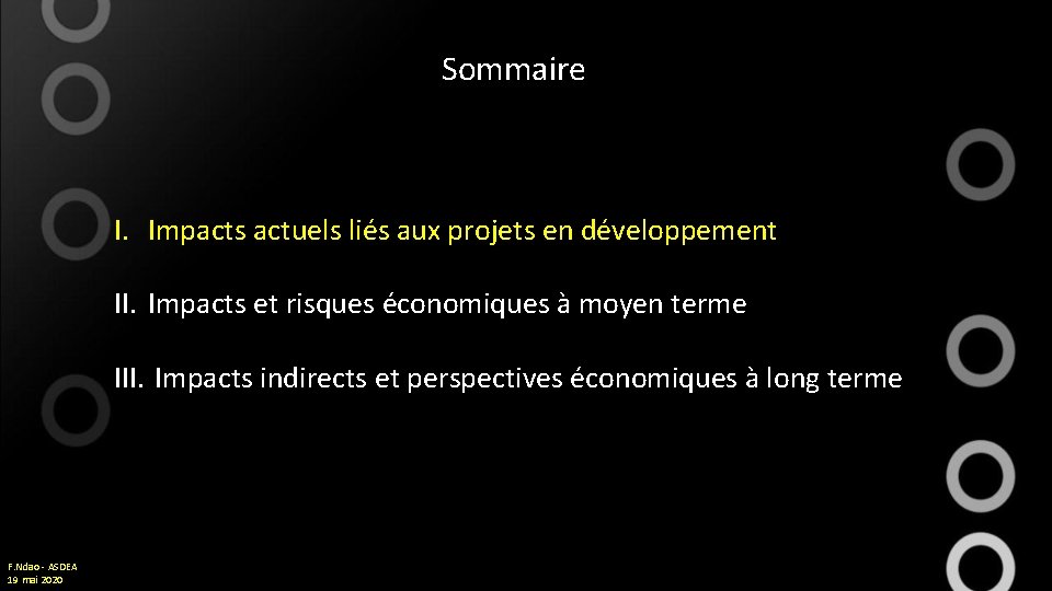 Sommaire I. Impacts actuels liés aux projets en développement II. Impacts et risques économiques