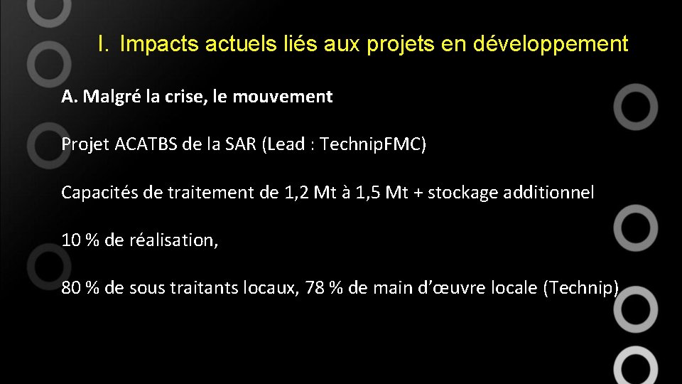 I. Impacts actuels liés aux projets en développement A. Malgré la crise, le mouvement