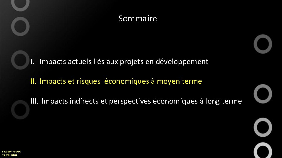 Sommaire I. Impacts actuels liés aux projets en développement II. Impacts et risques économiques