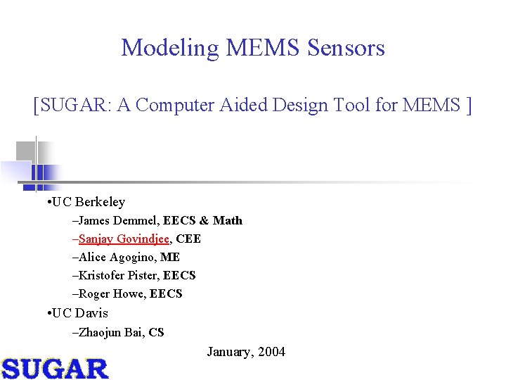Modeling MEMS Sensors [SUGAR: A Computer Aided Design Tool for MEMS ] • UC