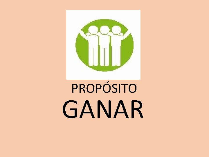 PROPÓSITO GANAR 