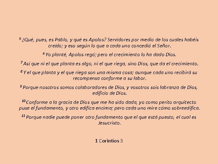 5 ¿Qué, pues, es Pablo, y qué es Apolos? Servidores por medio de los