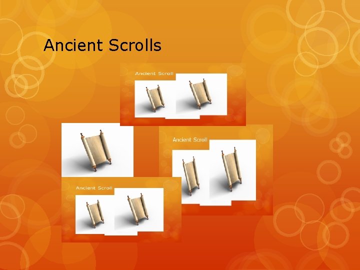 Ancient Scrolls 