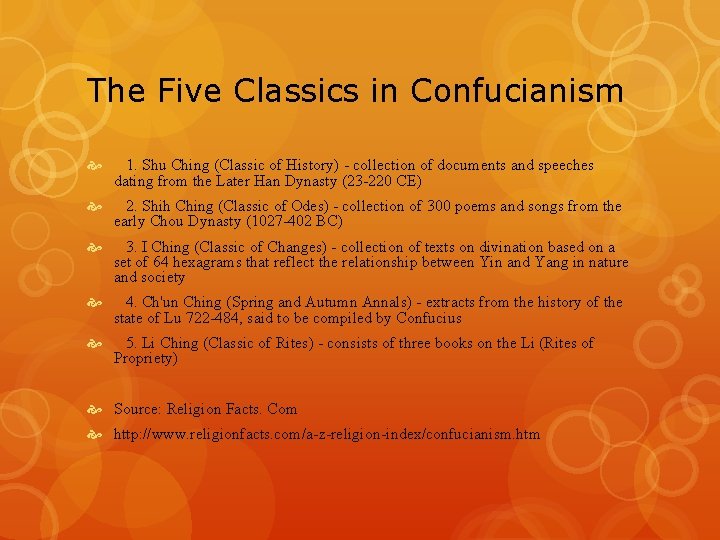 The Five Classics in Confucianism 1. Shu Ching (Classic of History) - collection of