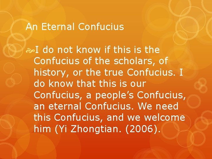 An Eternal Confucius I do not know if this is the Confucius of the