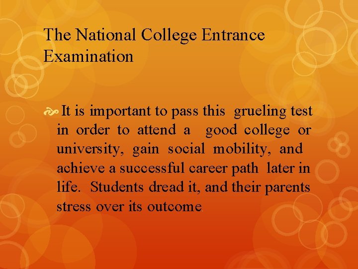 The National College Entrance Examination It is important to pass this grueling test in