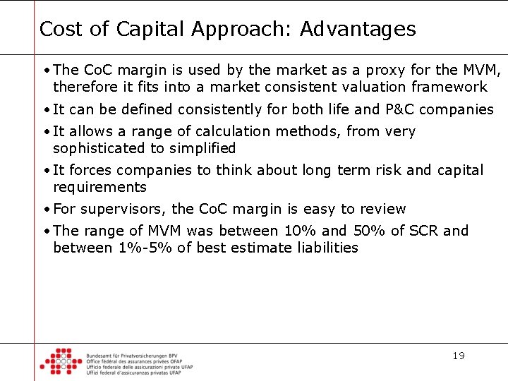 Cost of Capital Approach: Advantages • The Co. C margin is used by the