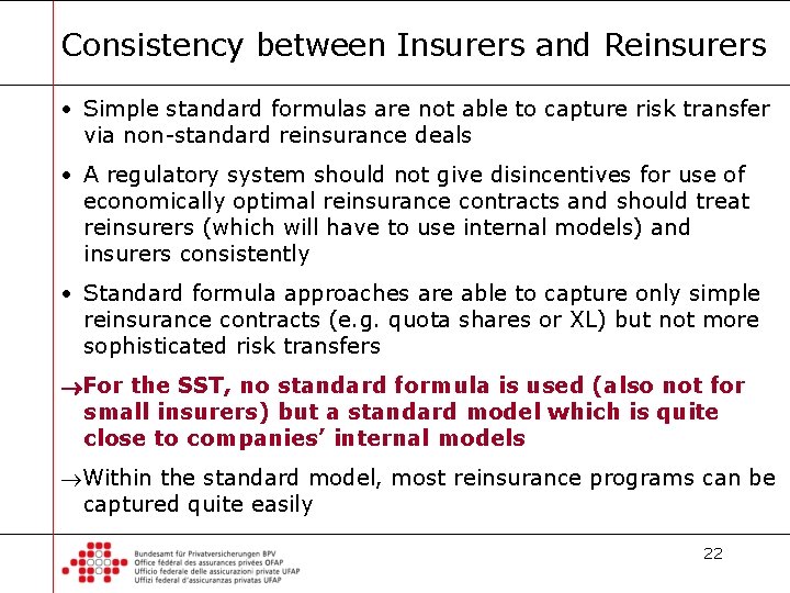 Consistency between Insurers and Reinsurers • Simple standard formulas are not able to capture