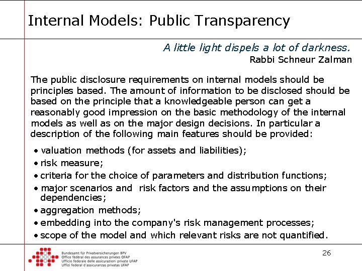 Internal Models: Public Transparency A little light dispels a lot of darkness. Rabbi Schneur