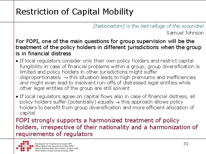 Restriction of Capital Mobility [Nationalism] is the last refuge of the scoundrel Samuel Johnson