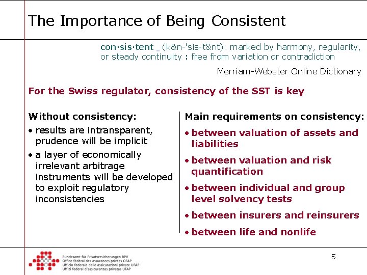 The Importance of Being Consistent con·sis·tent (k&n-'sis-t&nt): marked by harmony, regularity, or steady continuity