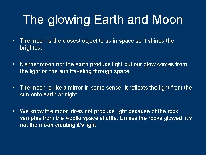 The glowing Earth and Moon • The moon is the closest object to us