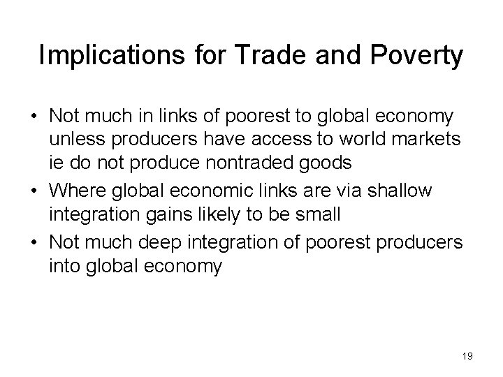 Implications for Trade and Poverty • Not much in links of poorest to global
