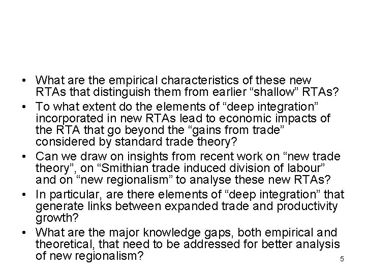  • What are the empirical characteristics of these new RTAs that distinguish them