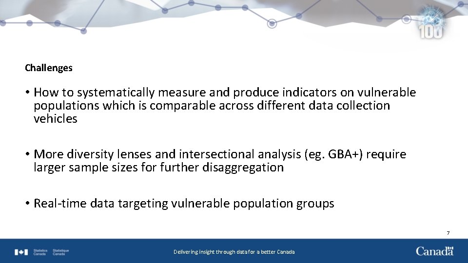 Challenges • How to systematically measure and produce indicators on vulnerable populations which is