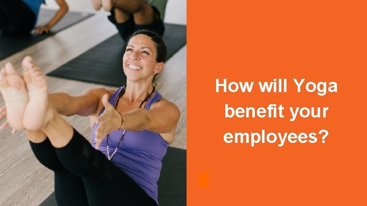 How will Yoga benefit your employees? 