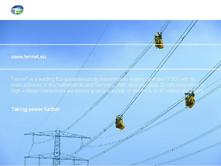 www. tennet. eu Tenne. T is a leading European electricity transmission system operator (TSO)