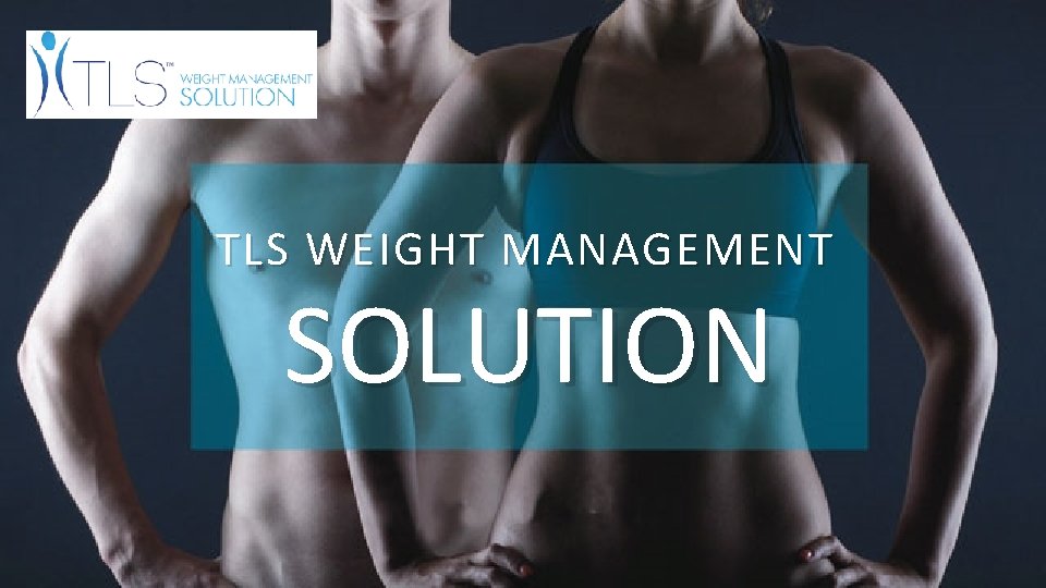 TLS WEIGHT MANAGEMENT SOLUTION 
