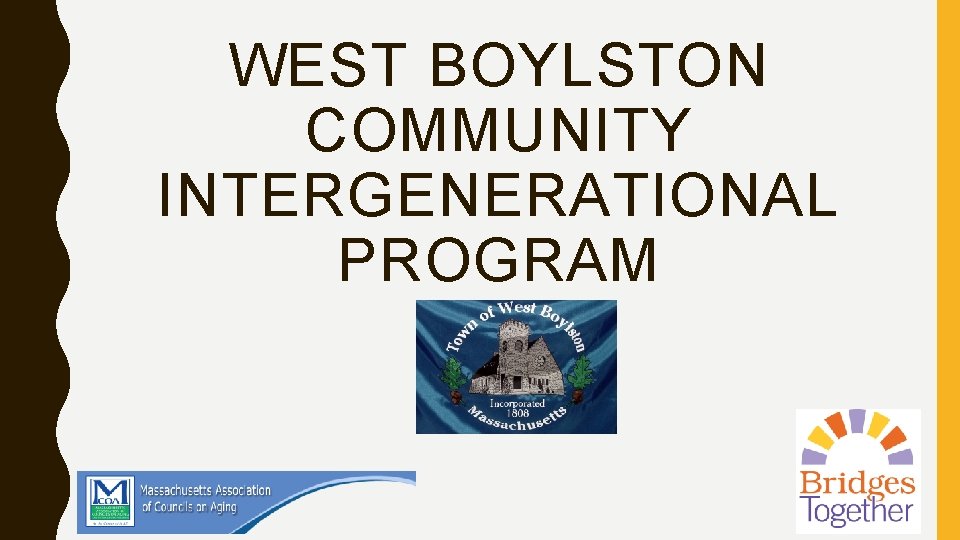 WEST BOYLSTON COMMUNITY INTERGENERATIONAL PROGRAM 