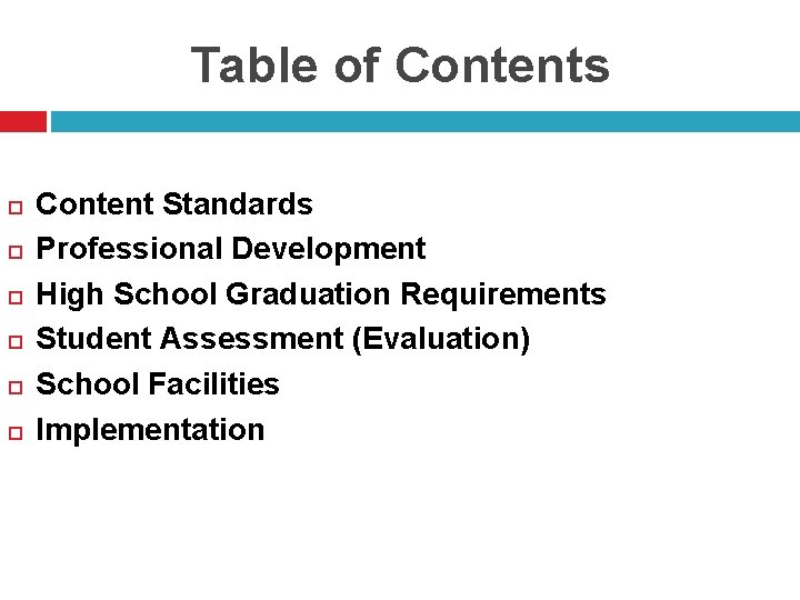 Table of Contents Content Standards Professional Development High School Graduation Requirements Student Assessment (Evaluation)