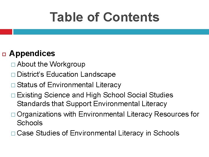 Table of Contents Appendices � About the Workgroup � District’s Education Landscape � Status