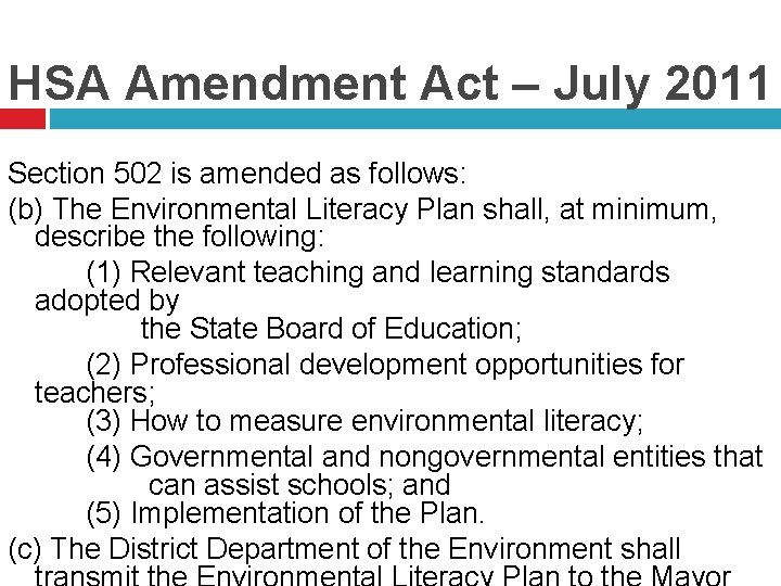 HSA Amendment Act – July 2011 Section 502 is amended as follows: (b) The