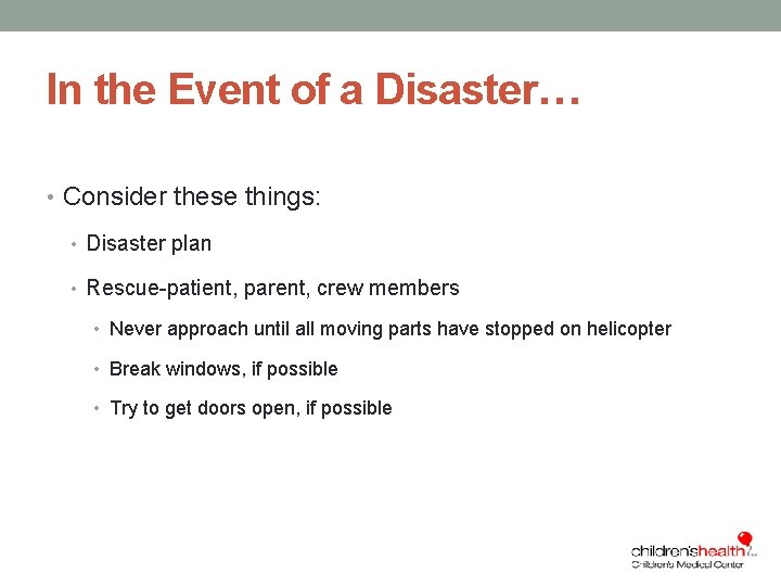 In the Event of a Disaster… • Consider these things: • Disaster plan •