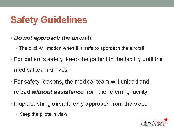 Safety Guidelines • Do not approach the aircraft • The pilot will motion when