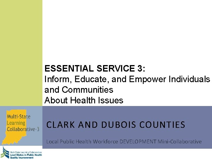 ESSENTIAL SERVICE 3: Inform, Educate, and Empower Individuals and Communities About Health Issues CLARK