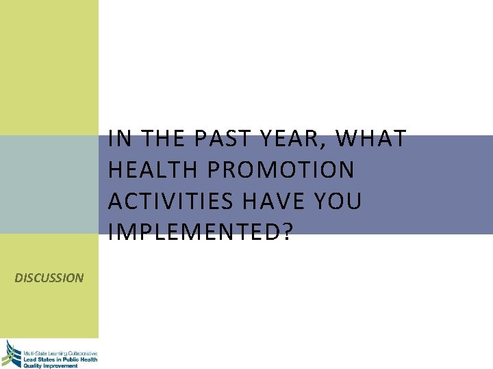 IN THE PAST YEAR, WHAT HEALTH PROMOTION ACTIVITIES HAVE YOU IMPLEMENTED? DISCUSSION 