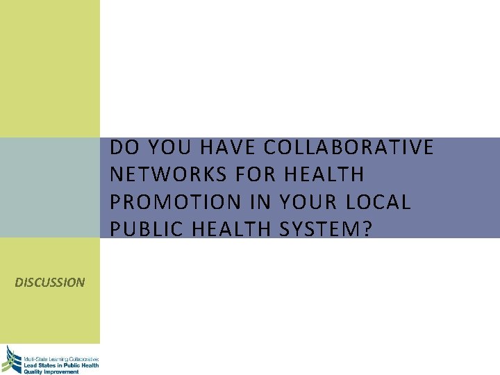 DO YOU HAVE COLLABORATIVE NETWORKS FOR HEALTH PROMOTION IN YOUR LOCAL PUBLIC HEALTH SYSTEM?