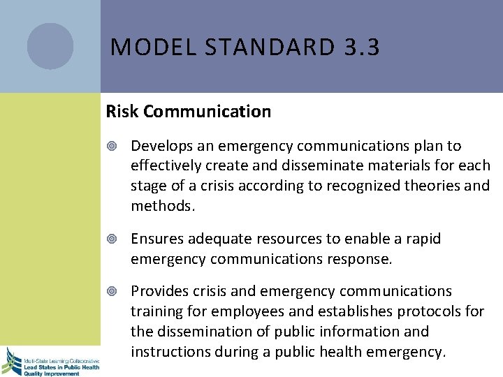 MODEL STANDARD 3. 3 Risk Communication Develops an emergency communications plan to effectively create