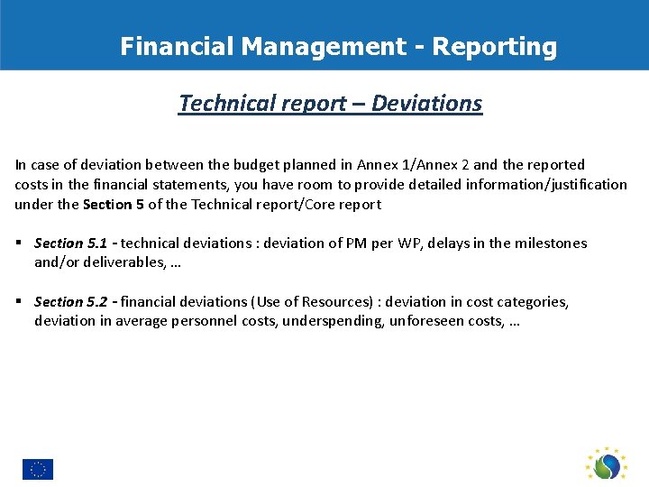 Financial Management - Reporting Technical report – Deviations In case of deviation between the