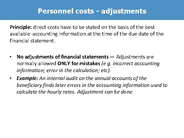 Personnel costs - adjustments Principle: direct costs have to be stated on the basis