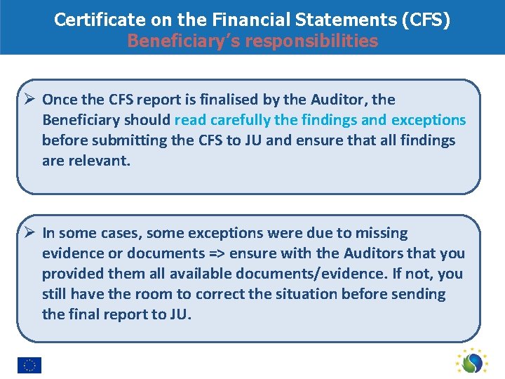 Certificate on the Financial Statements (CFS) Beneficiary’s responsibilities Ø Once the CFS report is