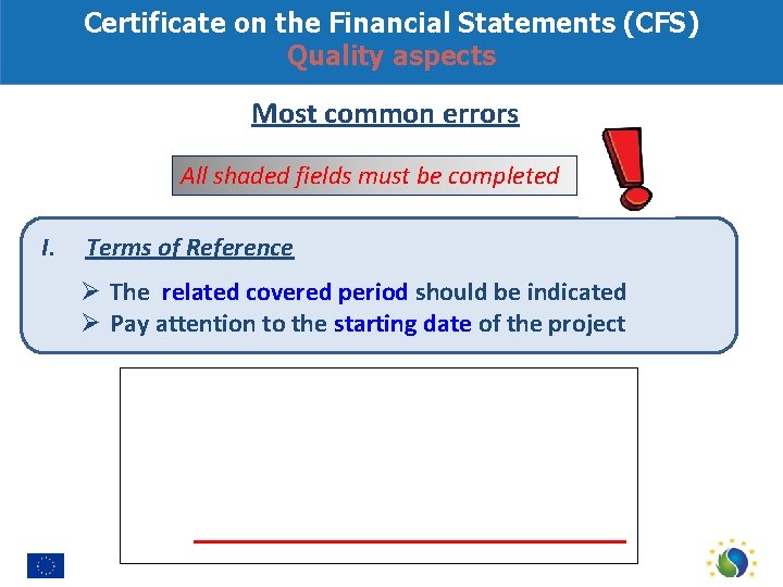 Certificate on the Financial Statements (CFS) Quality aspects Most common errors All shaded fields