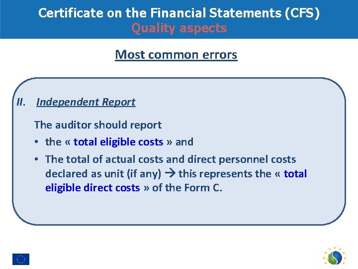 Certificate on the Financial Statements (CFS) Quality aspects Most common errors II. Independent Report