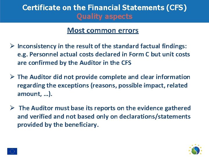 Certificate on the Financial Statements (CFS) Quality aspects Most common errors Ø Inconsistency in