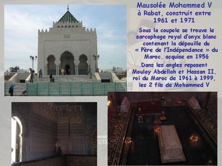 Mausolée Mohammed V à Rabat, construit entre 1961 et 1971 Sous la coupole se